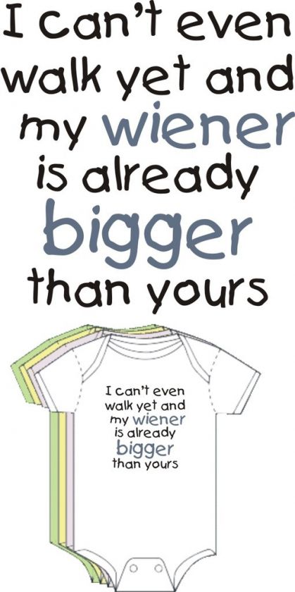 My wiener is already big Funny Baby Toddler Boy Clothes  