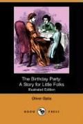   Party A Story for Little Folks (Illustrated Edition) (Dodo Press