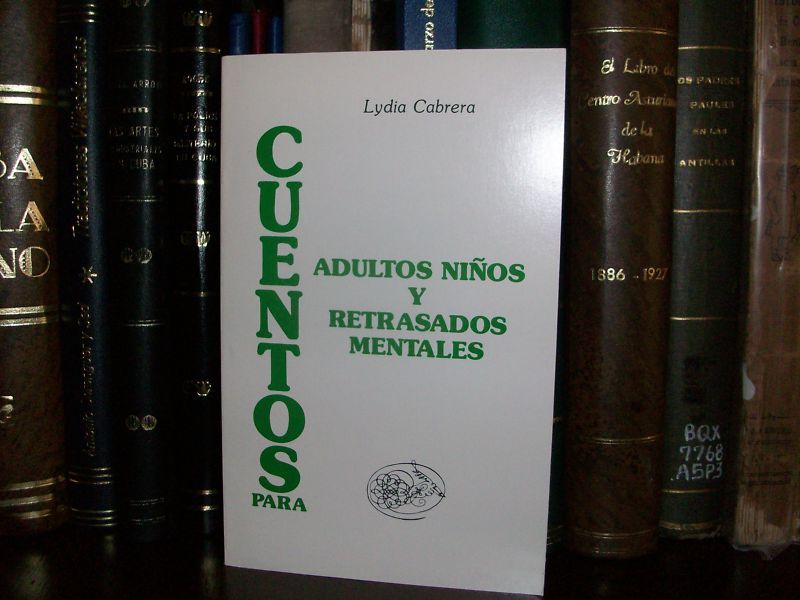 CUENTOS PARA ADULTOS,NINOS,LYDIA CABRERA,CUBA.FOLKLORE  