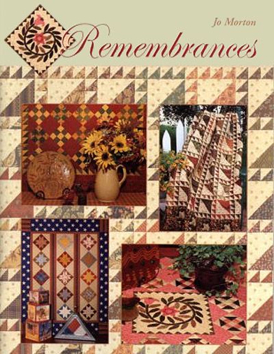 REMEMBRANCES Jo Morton Quilt Patch Applique NEW BOOK  