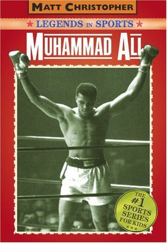 MUHAMMAD ALI ~Sports Legends by Matt Christopher~BOXING 9780316108430 