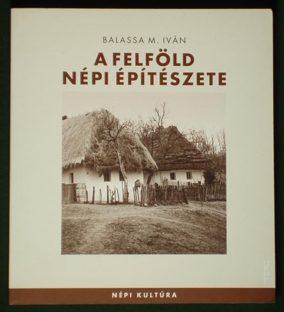   Folk Architecture Highland regional construction rural Hungary  